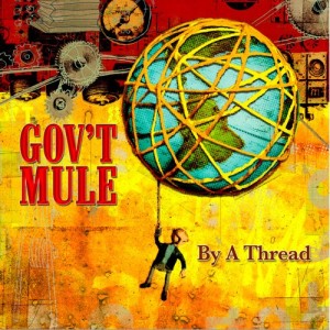 Gov't Mule By a Thread